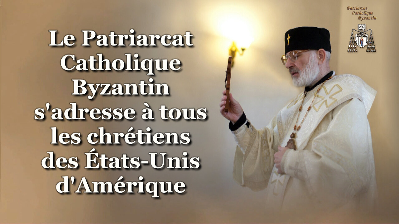 Le Patriarcat Catholique Byzantin s'adresse à tous les chrétiens des États-Unis d'Amérique
