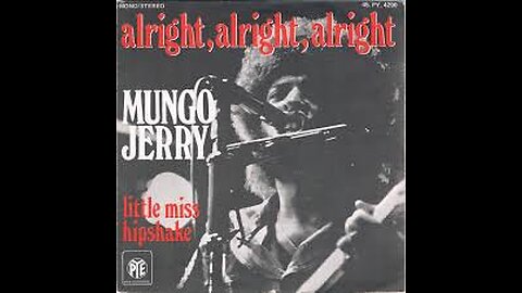 Mungo Jerry Alright, Alright, Alright -1973