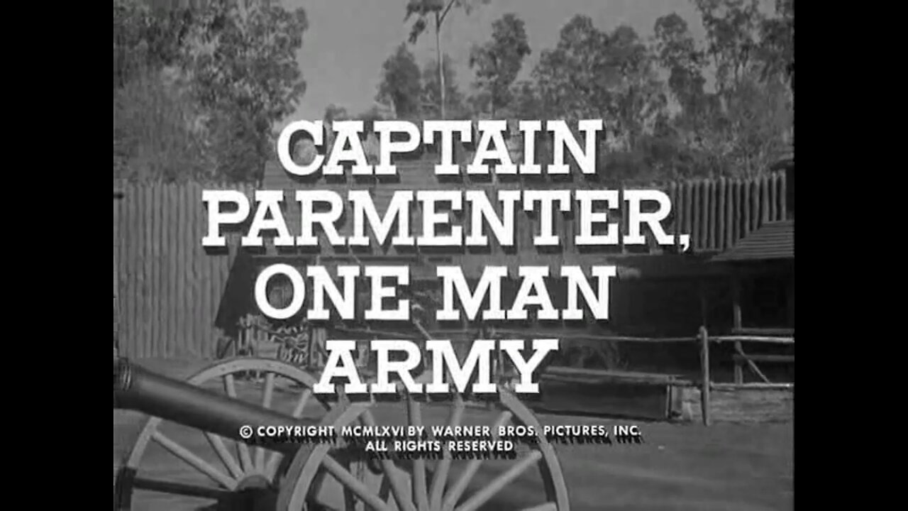 F Troop - "Captain Parmenter, One Man Army"