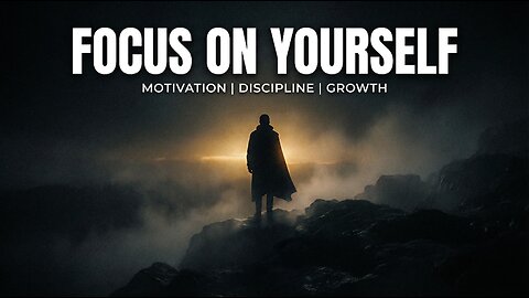 Don't get distracted. Choose yourself and stay focused.