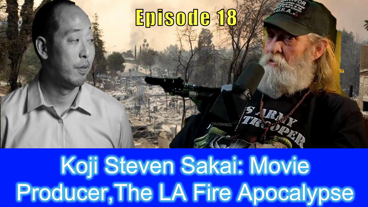 Koji Steven Sakai: Movie Producer, The LA Fire Apocalypse