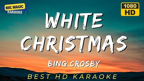 WHITE CHRISTMAS - BING CROSBY - BEST HD KARAOKE