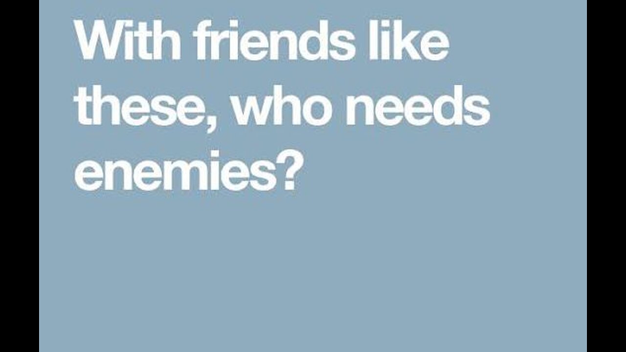 friends like enemies.