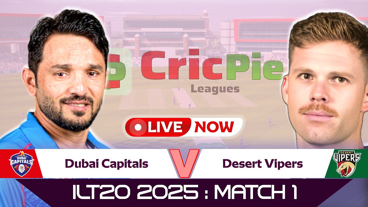 LIVE ILT20 | Dubai Capitals vs Desert Vipers | ILT20 2025 : Match 1 | DC vs DV