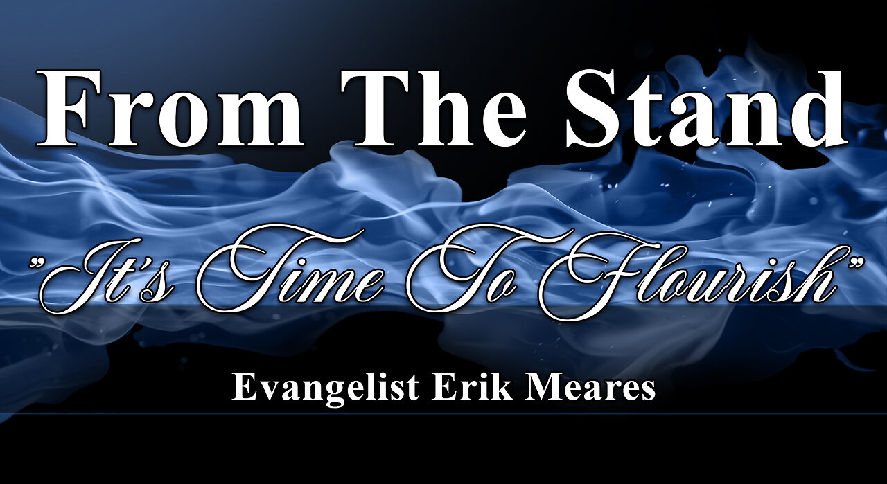 It’s Time to Flourish | From The Stand | Erik Meares