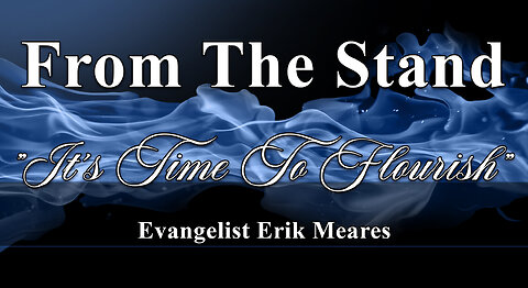 It’s Time to Flourish | From The Stand | Erik Meares