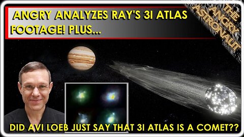 Angry analyzes Ray's Astrophotography! PLUS, did Avi Loeb REALLY say that 3I Atlas is a comet??