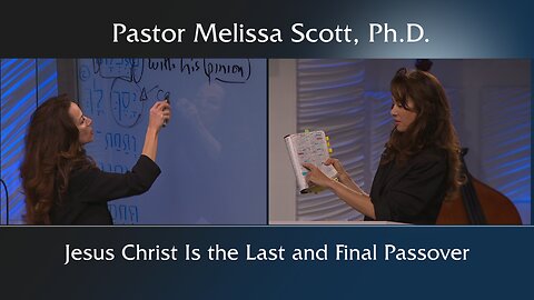 Jesus Christ Is the Last and Final Passover