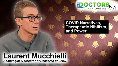 Laurent Mucchielli on COVID politics, propaganda, early treatments, and vaccine controversies
