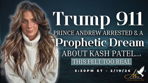 Trump 911, Prince Andrew Arrested and A Prophetic Dream About Kash Patel...THIS FELT TOO REAL
