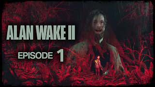 Alan Wake 2 // Episode 1 // IT CAME FROM THE LAKE // Gameplay Walkthrough