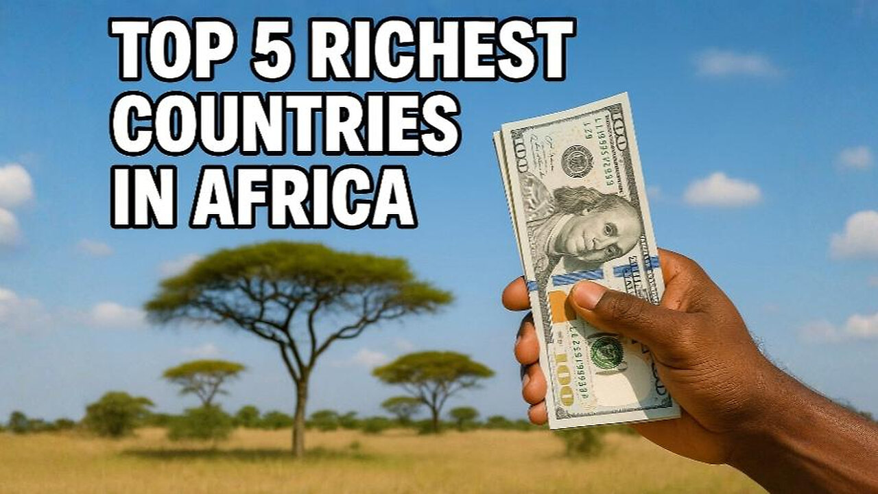 Top 5 richest countries in Africa💵