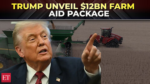 Trump announces $12 billion bailout plan for farmers hit by trade war with China