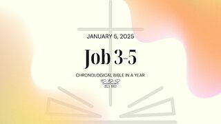 Chronological Bible: Job 3-5 (01/05/25)