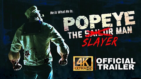 Popeye the Slayer Man - OFFICIAL TRAILER - Release Date: Sometime 2025