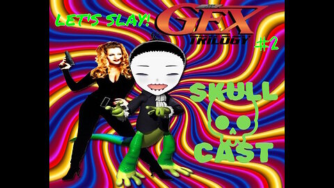 SkullCast - Dead Geckos Tell No Tails | Let's Slay! Gex Trilogy pt. 2