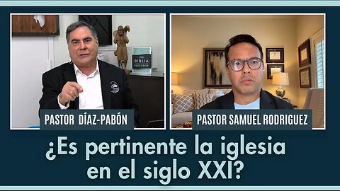 ¿Es pertinente la iglesia en el siglo XXI? | Pastor Díaz-Pabón | Pastor Samuel Rodríguez