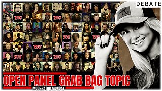 DEBATE: Open Panel Grab Bag Topic (listed below)