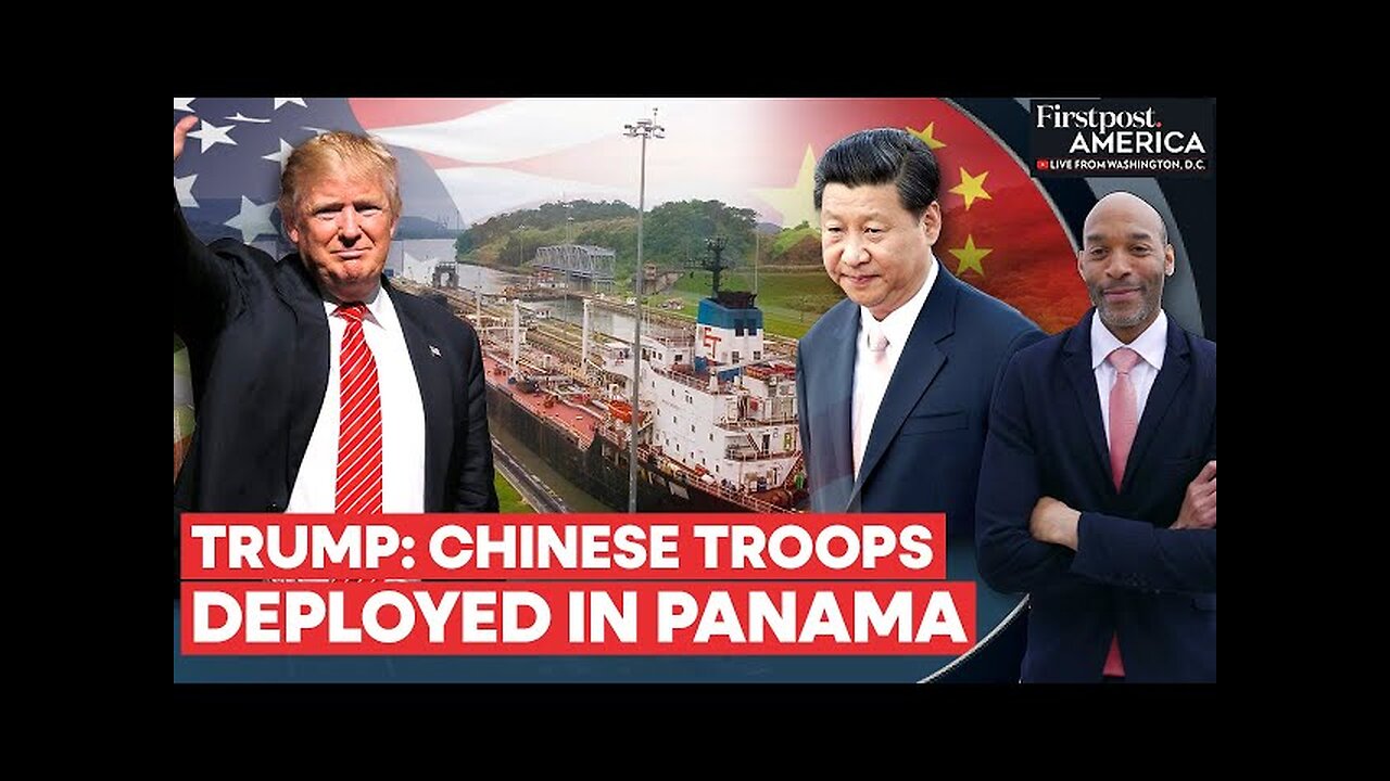 Trump Says "Illegal" Chinese Troops Operate the Panama Canal | Firstpost America