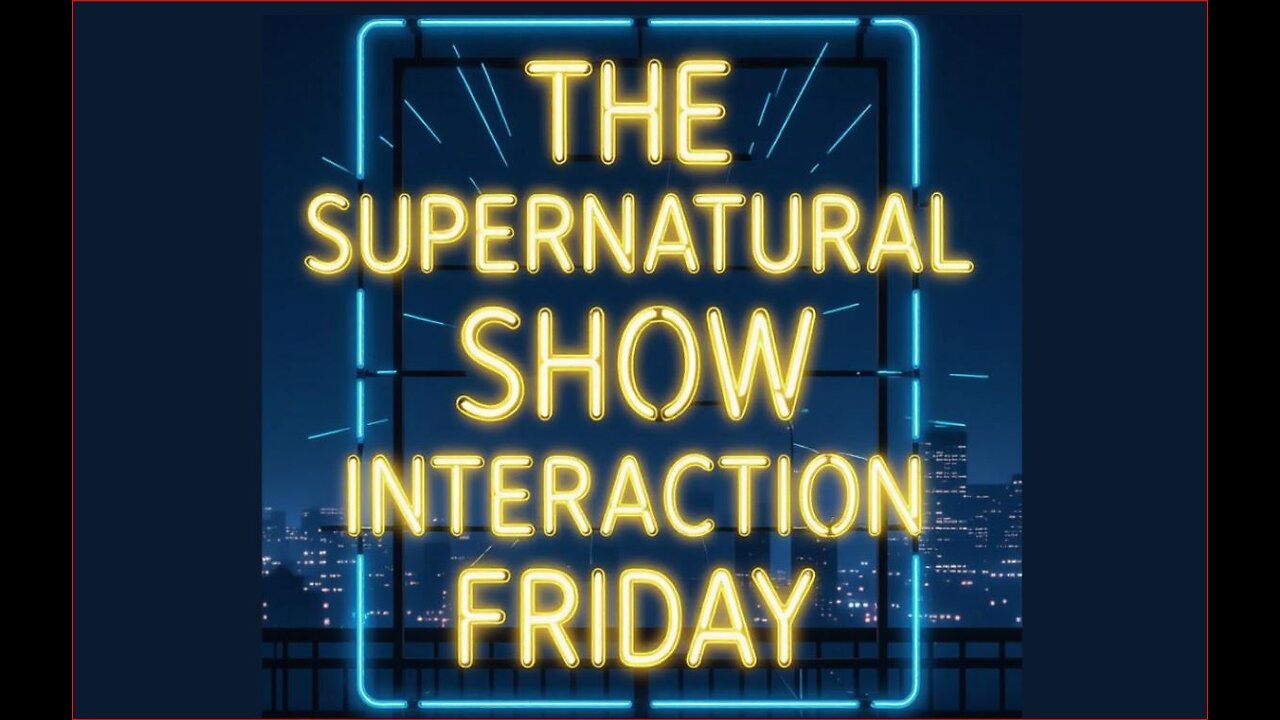 Supernatural Interaction Friday - Members ONLY