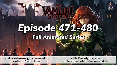 My Vampire System Episode 471-480 Animated audio book