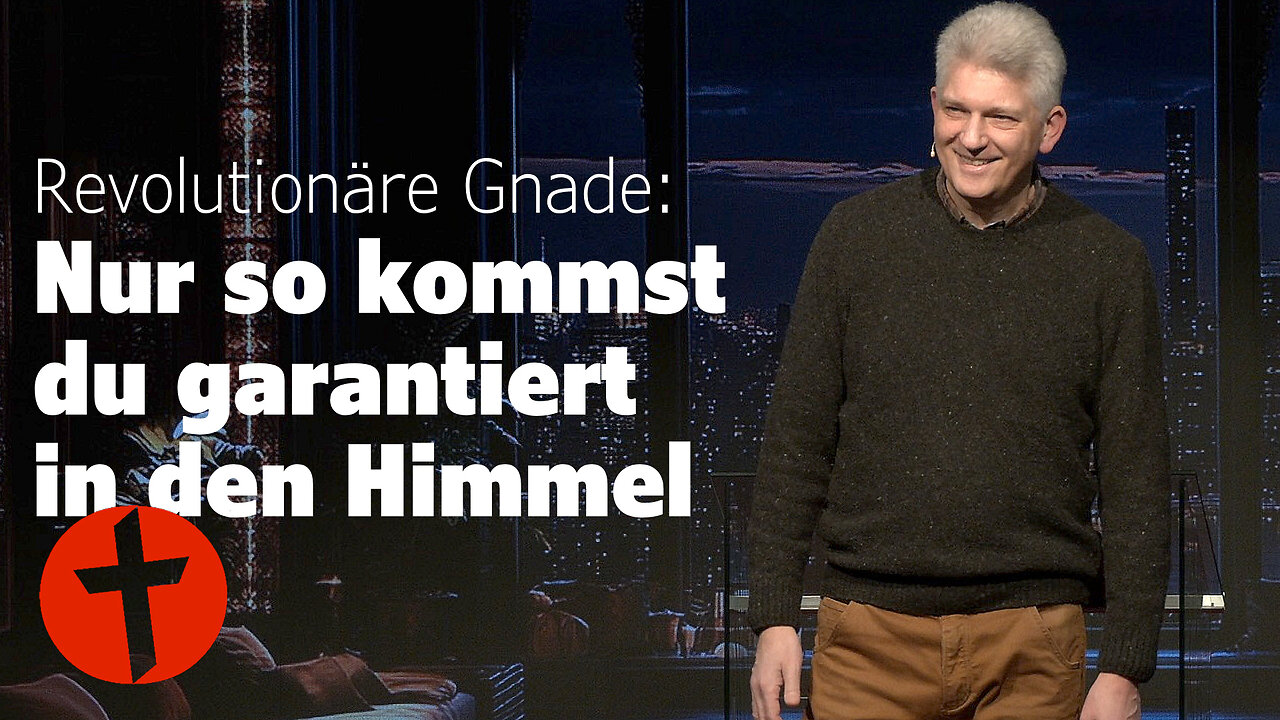 Revolutionäre Gnade: Nur so kommst du garantiert in den Himmel | Gert Hoinle