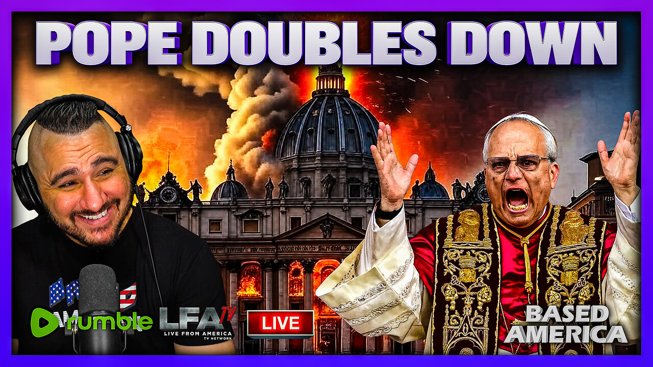 ANTI TRUMP POPE DOUBLES DOWN | BASED AMERICA 10.8.25 5PM