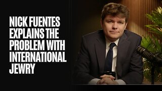 Nick Fuentes Explains The Problem With International Jewry