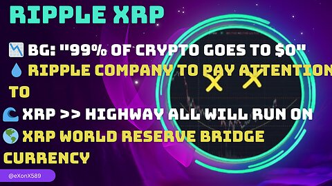 📉 BG:99% OF CRYPTO GOES TO $0 🌊 XRP >> RAILS ALL WILL RUN ON 🌎 XRP WORLD RESERVE BRIDGE CURRENCY