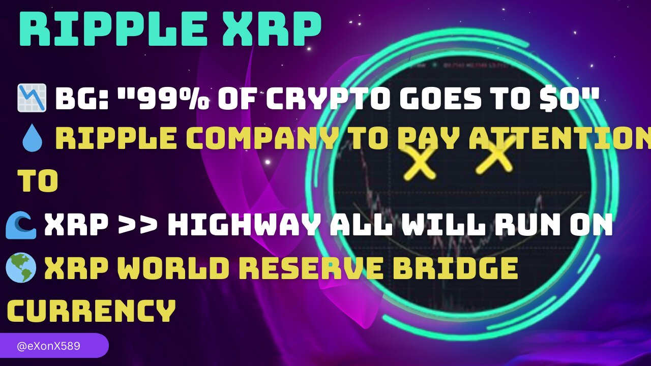 📉 BG:99% OF CRYPTO GOES TO $0 🌊 XRP >> RAILS ALL WILL RUN ON 🌎 XRP WORLD RESERVE BRIDGE CURRENCY