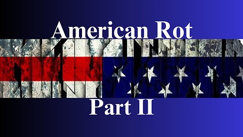 American Rot Part II: The Evils of Progressivism