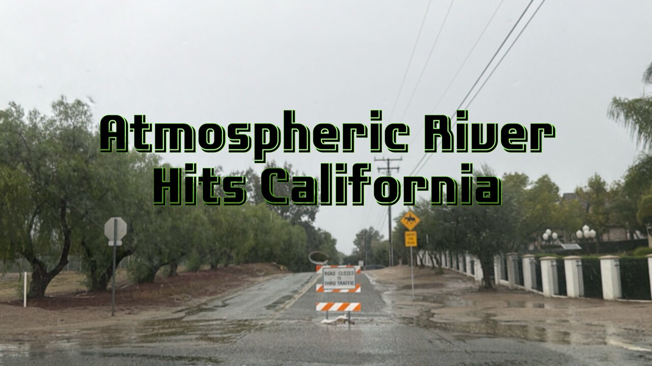 Atmospheric River Slams California — Here’s What’s Coming