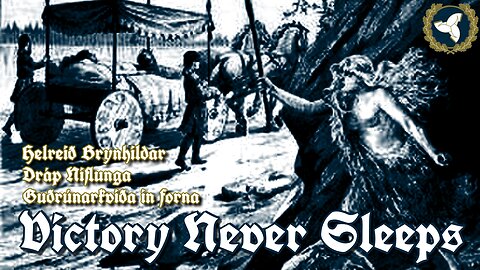 11/5/25 Victory Never Sleeps, Ep 174 - Helreið Brynhildar | Dráp Niflunga | Guðrúnarkviða in forna