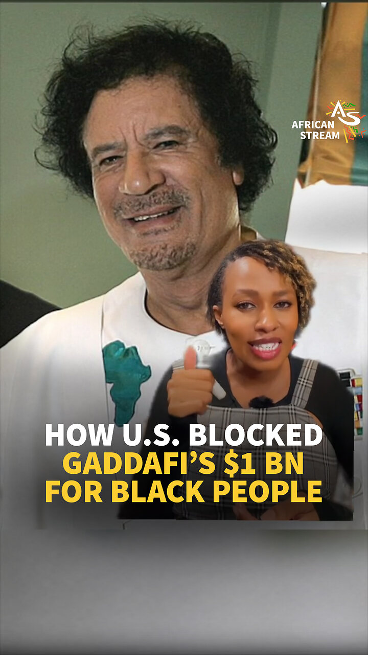 HOW U.S. BLOCKED GADDAFI’S $1 BN FOR BLACK PEOPLE