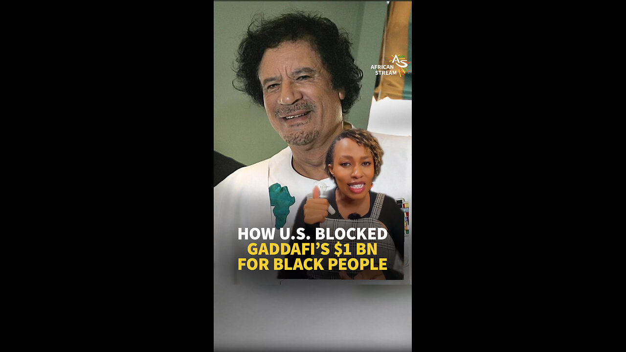 HOW U.S. BLOCKED GADDAFI’S $1 BN FOR BLACK PEOPLE