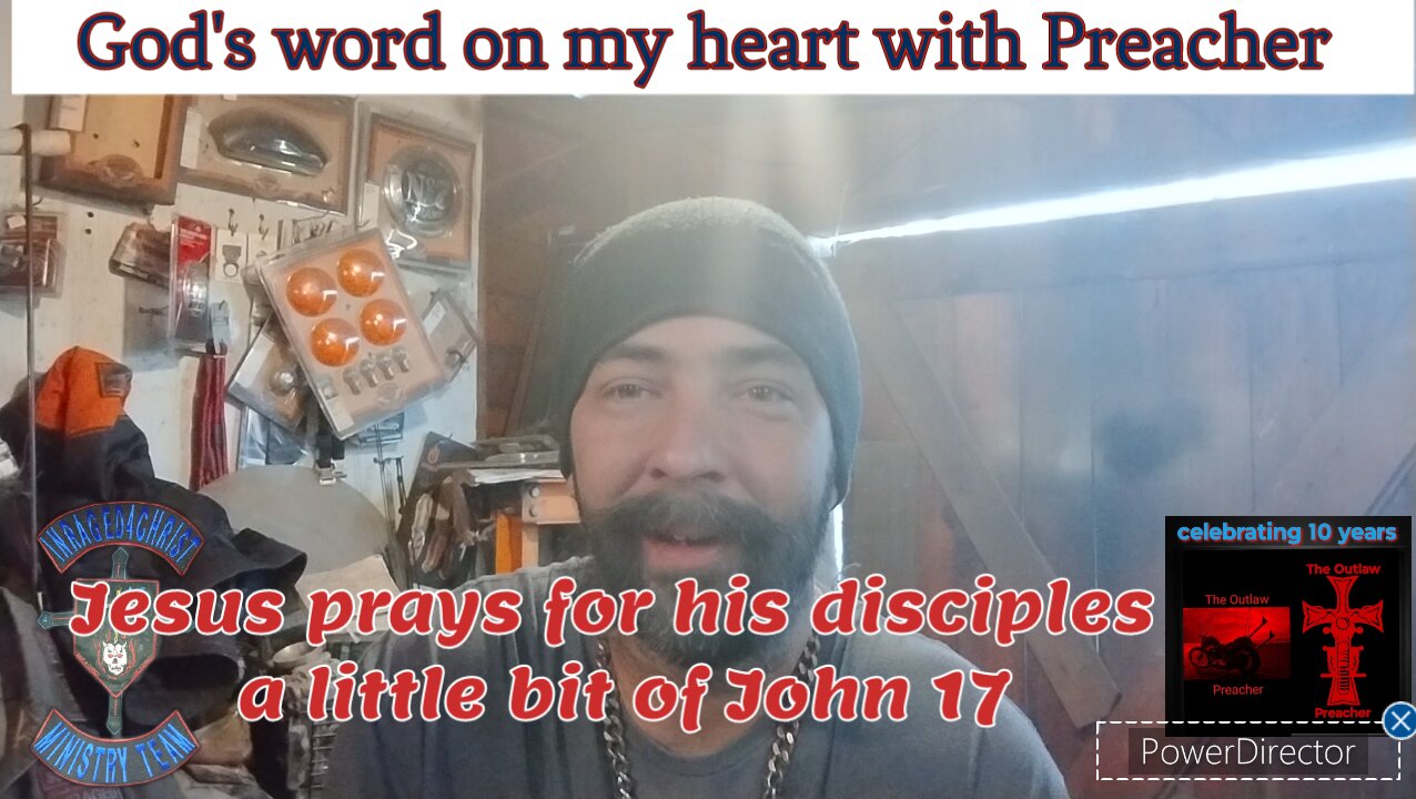 God's word on my heart with Preacher: Jesus prays for his disciples a little bit of John 17