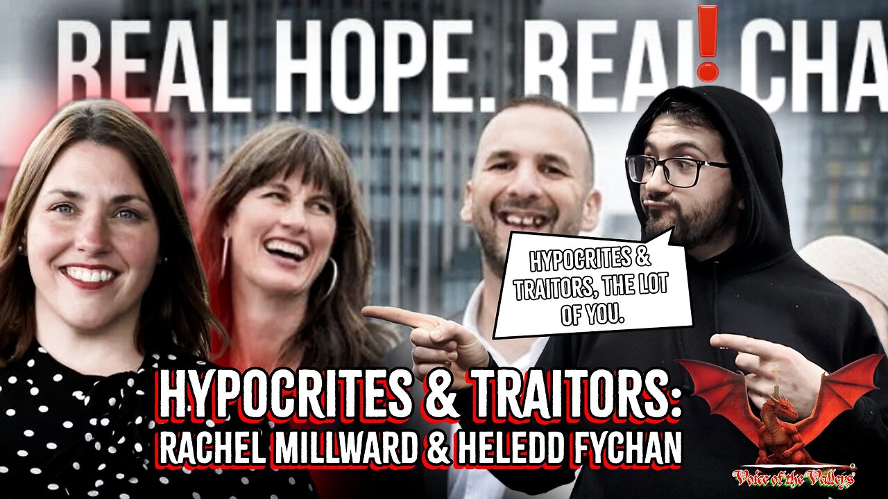 Traitors & Hypocrites: Rachel Millward & Heledd Fychan | VOTV #71