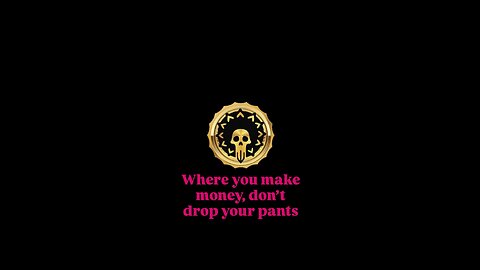 Where you make money, don’t drop your pants