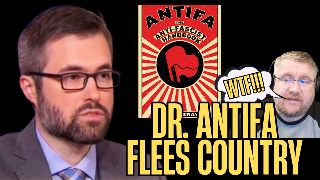 Dr. Antifa EXPOSED: Professor Flees the Country!