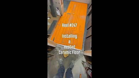 Reel #247 Installing a Heated Ceramic Floor