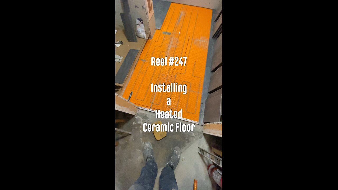 Reel #247 Installing a Heated Ceramic Floor