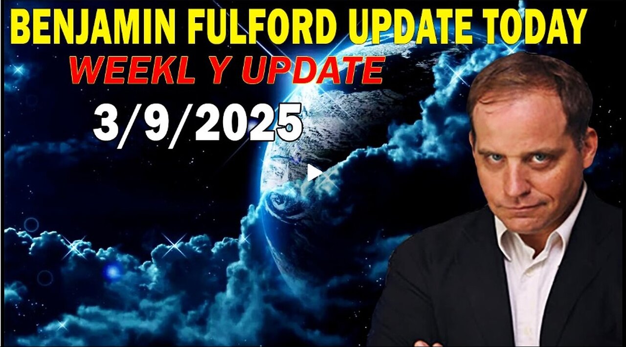 Benjamin Fulford Full Report Update March 7, 2025 - Benjamin Fulford Q&A Video