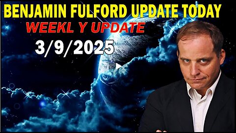 Benjamin Fulford Full Report Update March 7, 2025 - Benjamin Fulford Q&A Video