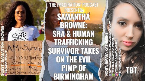 TBT: "Samantha Browne - SRA & Human Trafficking Survivor Takes on the Evil Pimp of Birmingham"