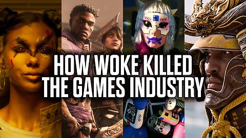 How Woke Killed the Games Industry