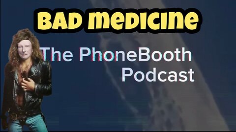 Ep. 82 - "Bad Medicine"