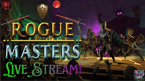 Rogue Masters First Time!