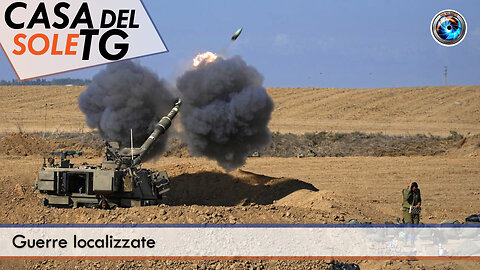 CasaDelSoleTG 07.10.25 - Guerre localizzate