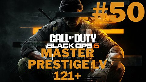 Call of Duty Black Ops 6 Master Prestige Lv. 121+ Multiplayer Grind #50