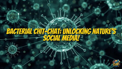 Bacterial Quorum Sensing: Nature's Social Network Revolution